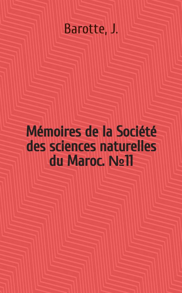 Mémoires de la Société des sciences naturelles du Maroc. №11 : Les Trypanosomiases de l'Afrique du nord