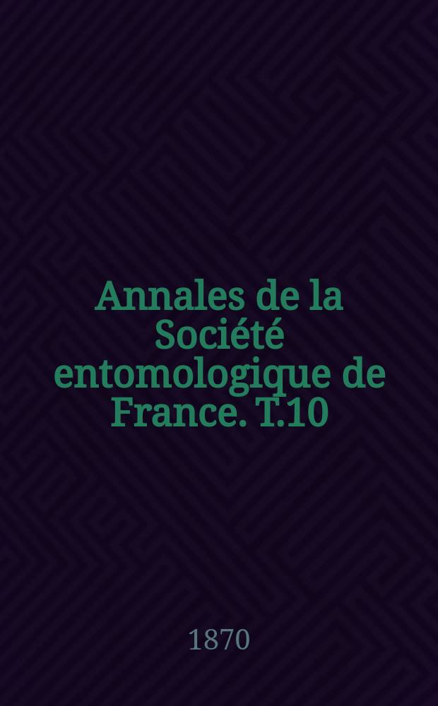 Annales de la Société entomologique de France. T.10