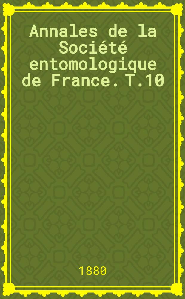 Annales de la Société entomologique de France. T.10