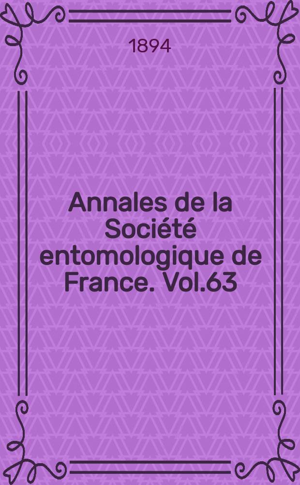 Annales de la Société entomologique de France. Vol.63