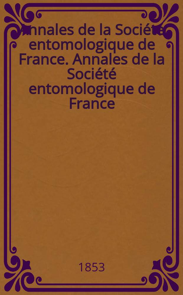 Annales de la Société entomologique de France. Annales de la Société entomologique de France