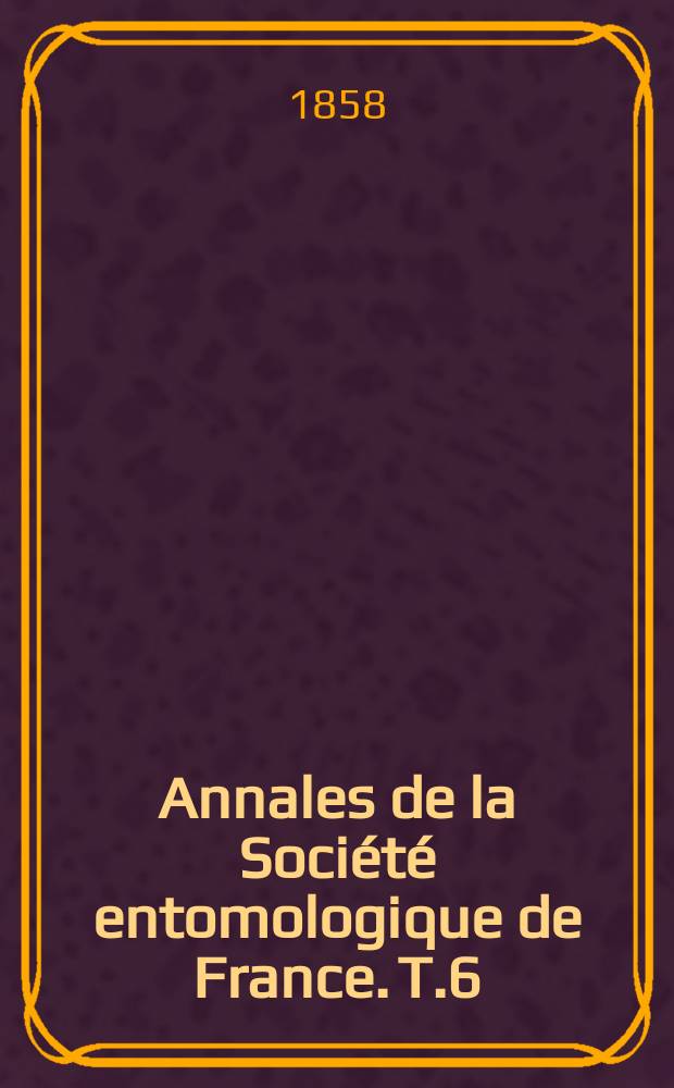 Annales de la Société entomologique de France. T.6