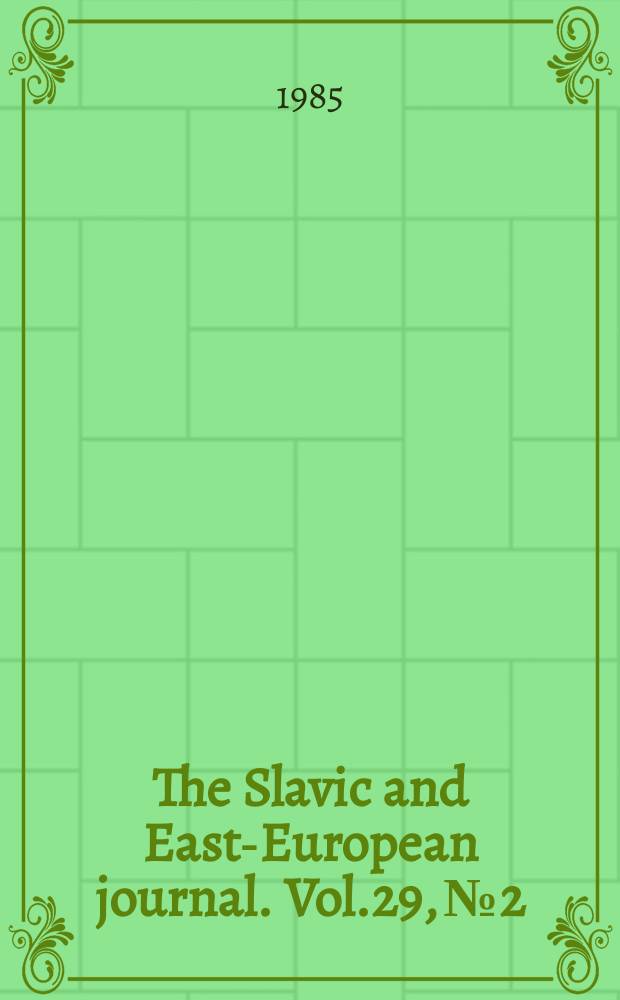 The Slavic and East-European journal. Vol.29, №2