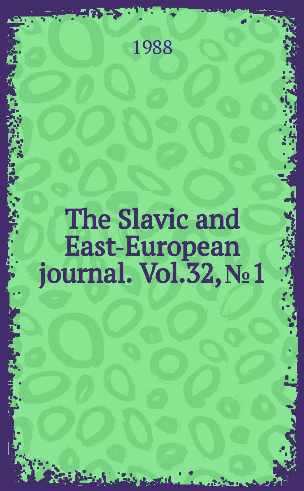 The Slavic and East-European journal. Vol.32, №1