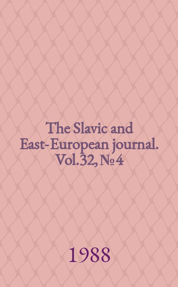 The Slavic and East-European journal. Vol.32, №4