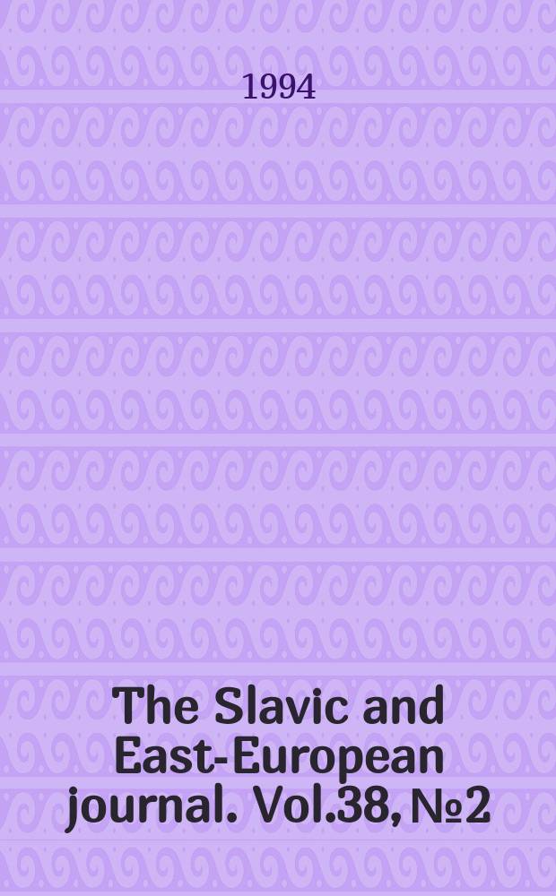 The Slavic and East-European journal. Vol.38, №2