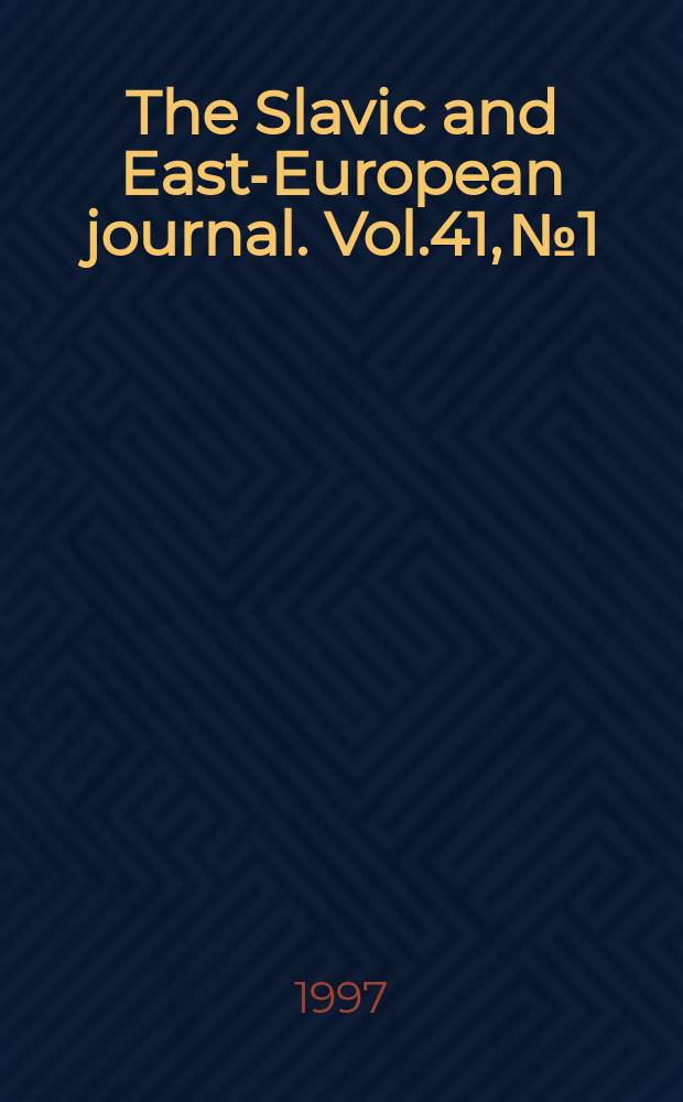 The Slavic and East-European journal. Vol.41, №1