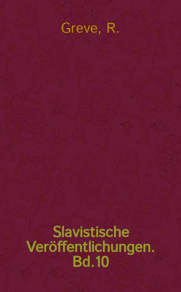 Slavistische Veröffentlichungen. Bd.10 : Studien über den Roman Buovo d'Antona in Russland
