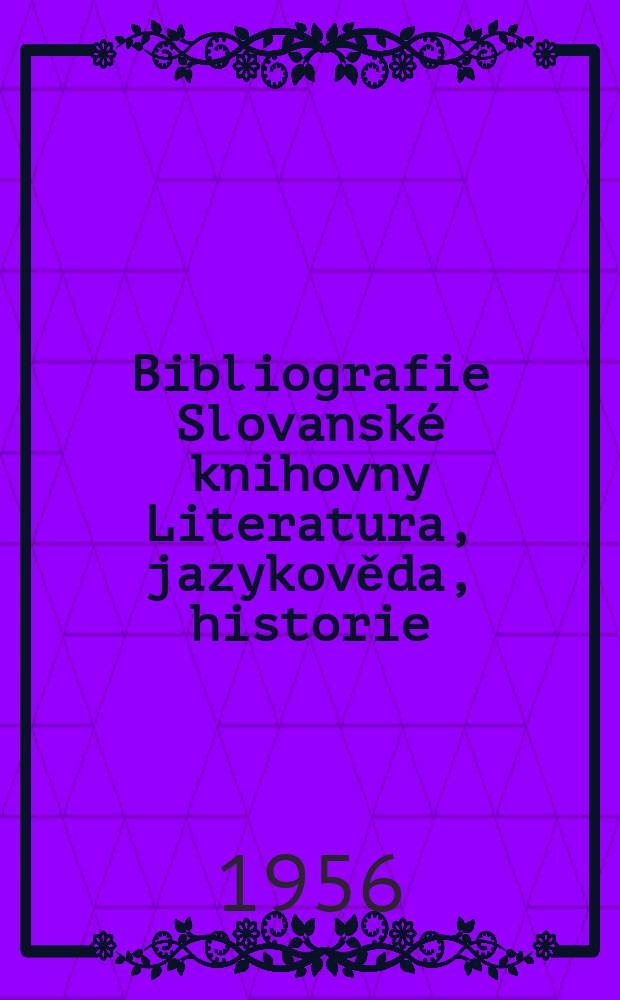 Bibliografie Slovanské knihovny Literatura, jazykověda, historie