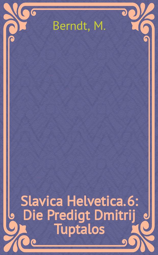 Slavica Helvetica. 6 : Die Predigt Dmitrij Tuptalos