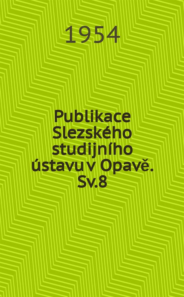 Publikace Slezsk&eacute;ho studijn&iacute;ho &uacute;stavu v Opavě. Sv.8 : Adolfu Kellnerovi sborn&iacute;k jazykovědn&yacute;ch studi&iacute;
