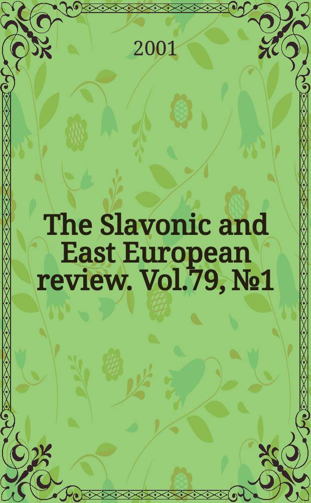 The Slavonic and East European review. Vol.79, №1