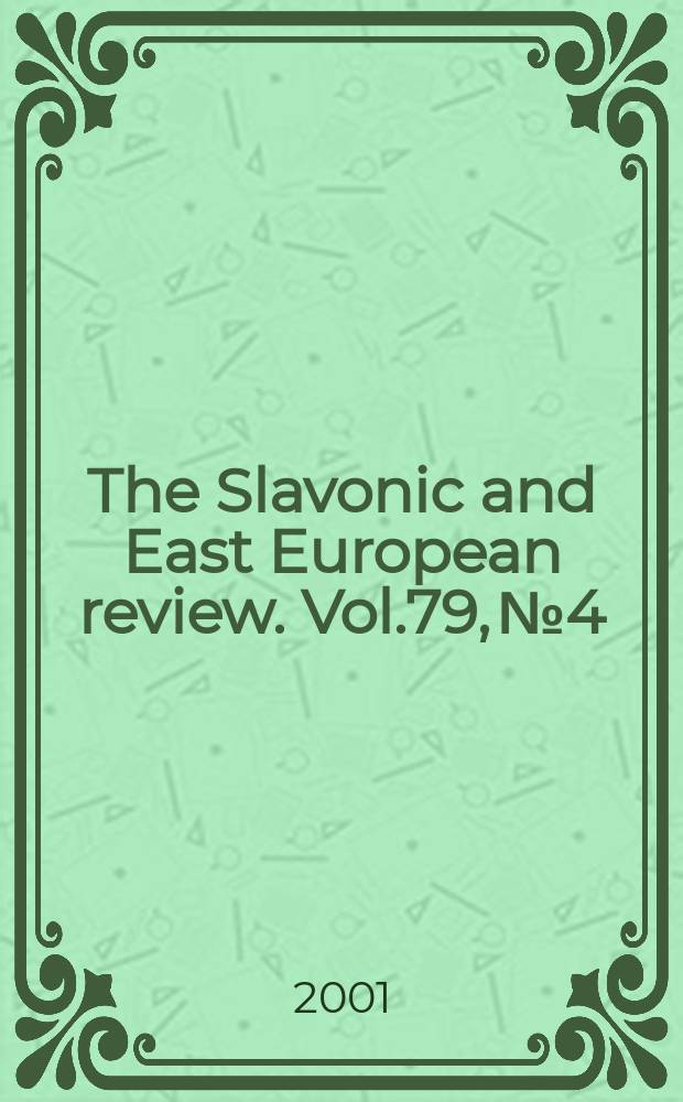 The Slavonic and East European review. Vol.79, №4