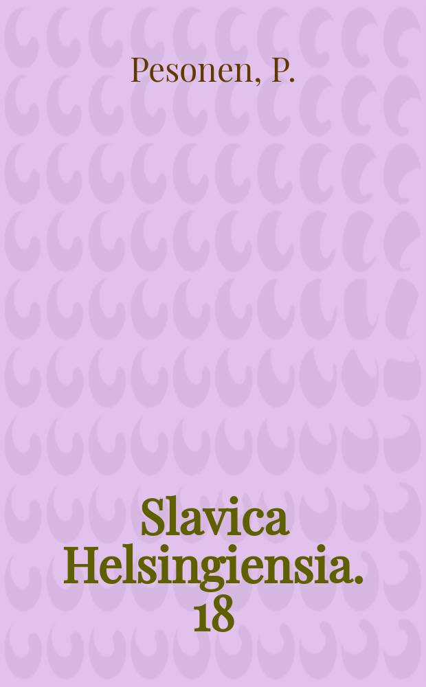 Slavica Helsingiensia. 18 : Тексты жизни и искусства