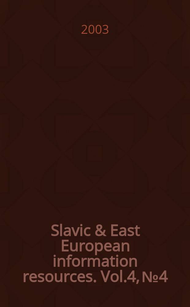 Slavic & East European information resources. Vol.4, №4 : Russian and East European books and manuscripts in the United States