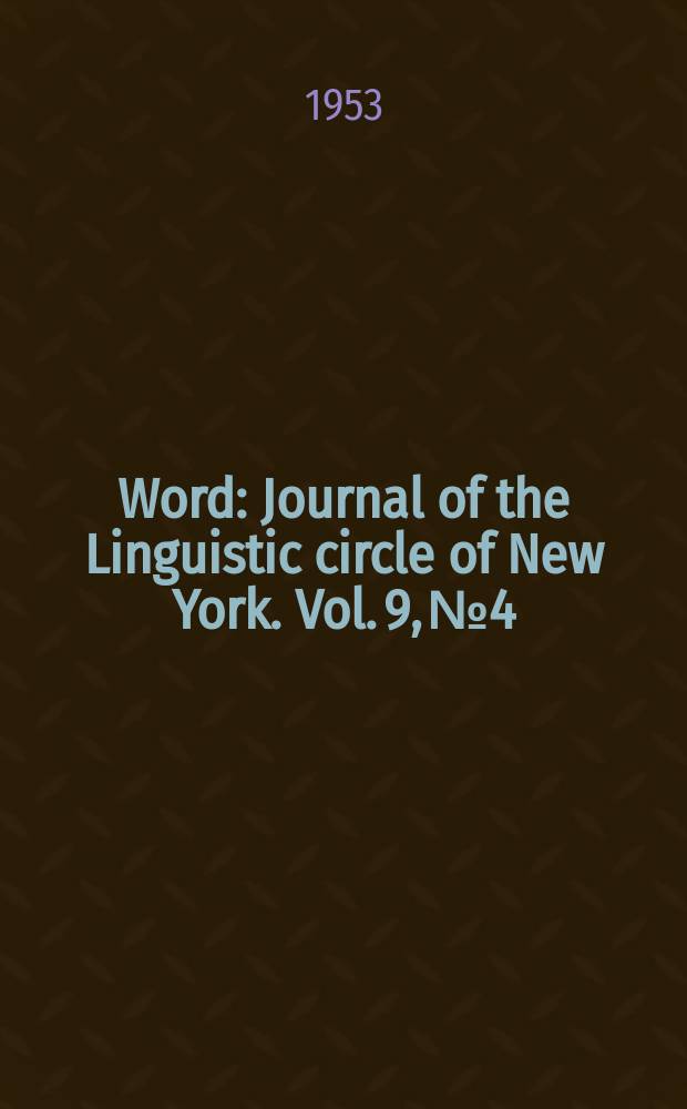 Word : Journal of the Linguistic circle of New York. Vol. 9, № 4