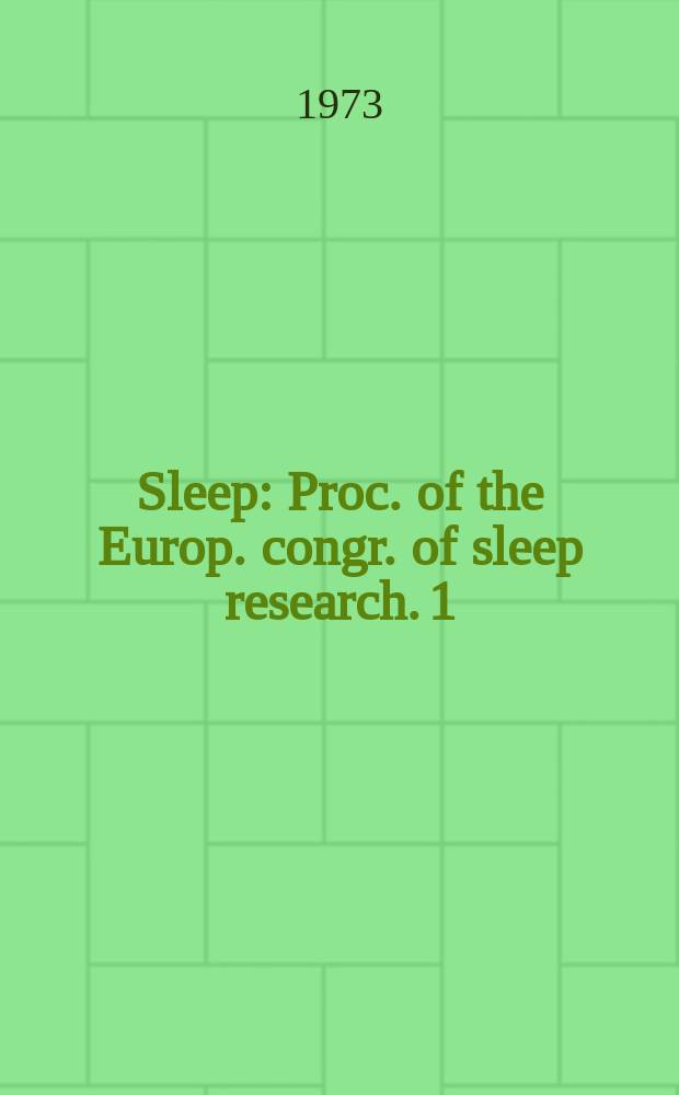 Sleep : Proc. of the Europ. congr. of sleep research. 1 : 1972