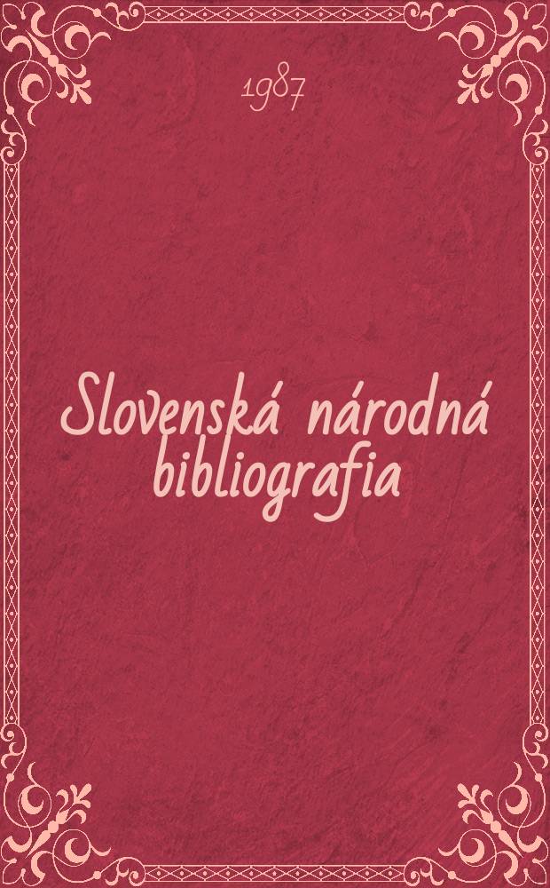 Slovenská národná bibliografia : [Doteraz] Bibliografický katalóg ČSSR. Roč.33 1987, č.13 : Авт.указ.