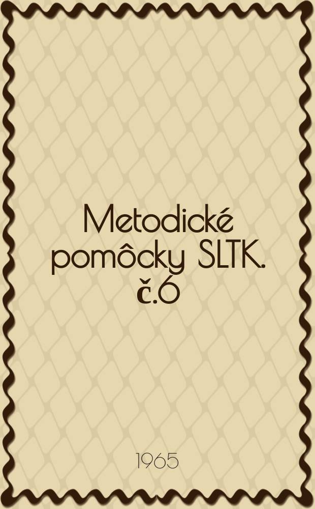 Metodické pomôcky SLTK. č.6 : Súčasná organizácia knižničnej a informačnej sústavy v ČSSR