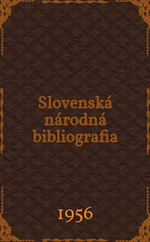 Slovenská národná bibliografia : [Doteraz] Bibliografický katalóg ČSSR. Roč.7 1956, č.13/15 : Указатель