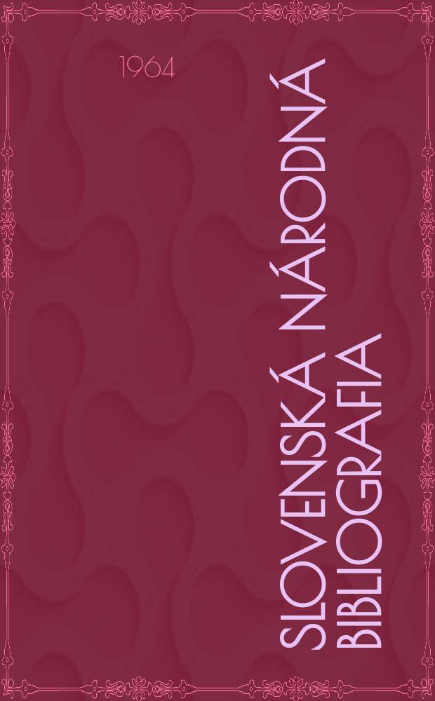 Slovenská národná bibliografia : [Doteraz] Bibliografický katalóg ČSSR. Roč.15 1964, č.13 : Указатель