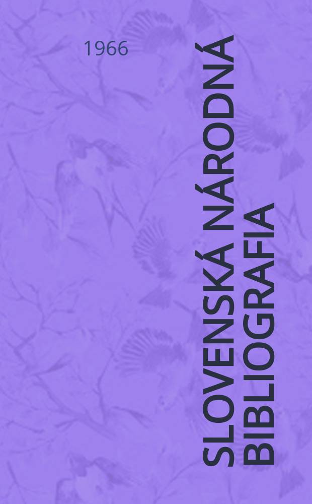 Slovenská národná bibliografia : [Doteraz] Bibliografický katalóg ČSSR. Roč.17 1966, č.1