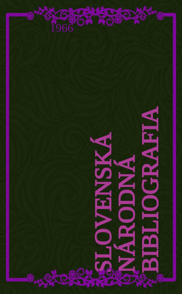 Slovenská národná bibliografia : [Doteraz] Bibliografický katalóg ČSSR. Roč.17 1966, č.9