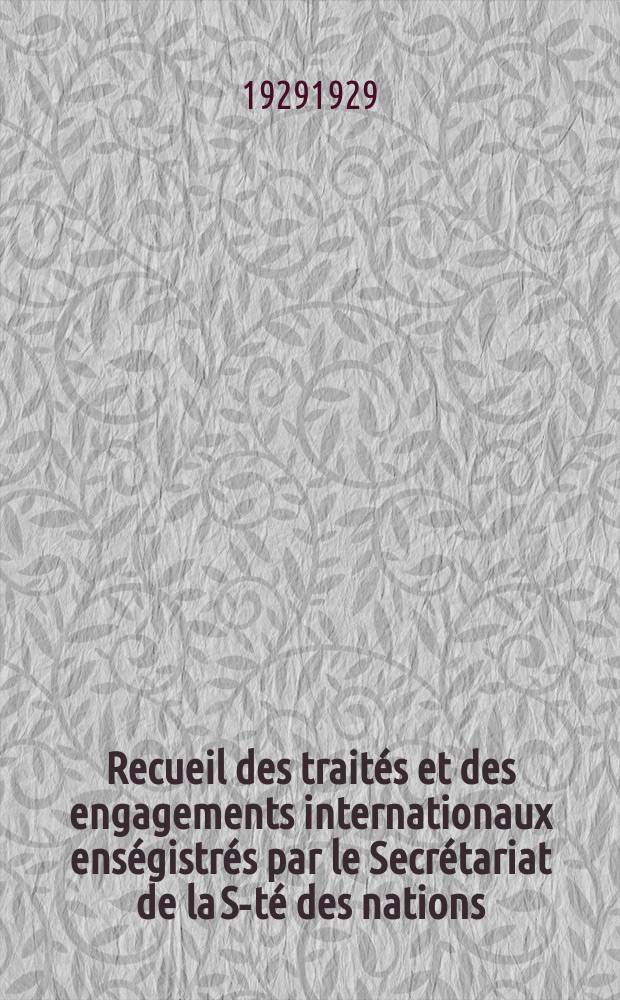 Recueil des traités et des engagements internationaux enségistrés par le Secrétariat de la S-té des nations : Treaty series. Vol.89/107 1929/1931, №4, Traités №2311