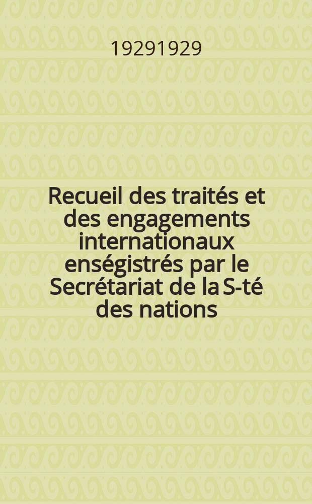 Recueil des traités et des engagements internationaux enségistrés par le Secrétariat de la S-té des nations : Treaty series. Vol.89/107 1929/1931, №4, Traités №2468