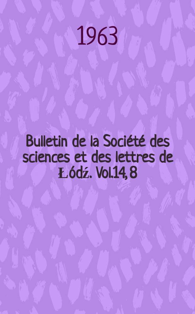 Bulletin de la Société des sciences et des lettres de Łódź. Vol.14, 8 : Investigations on the usefulness of skin for grafting depending on the region of the body and age