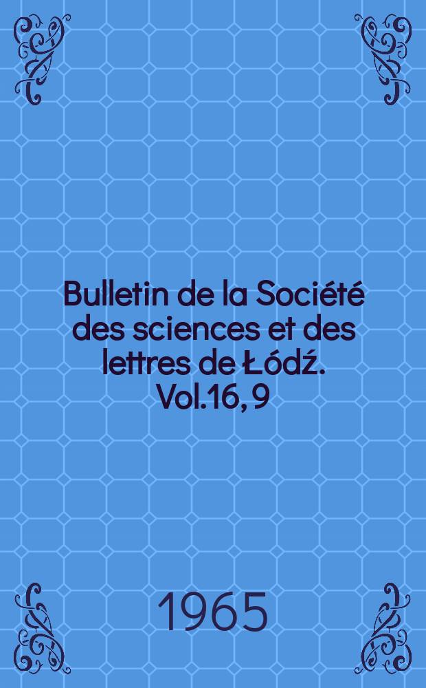 Bulletin de la Société des sciences et des lettres de Łódź. Vol.16, 9 : Research on the distribution and ecology of lichens occuring in the Świętokrzyskie Mountains