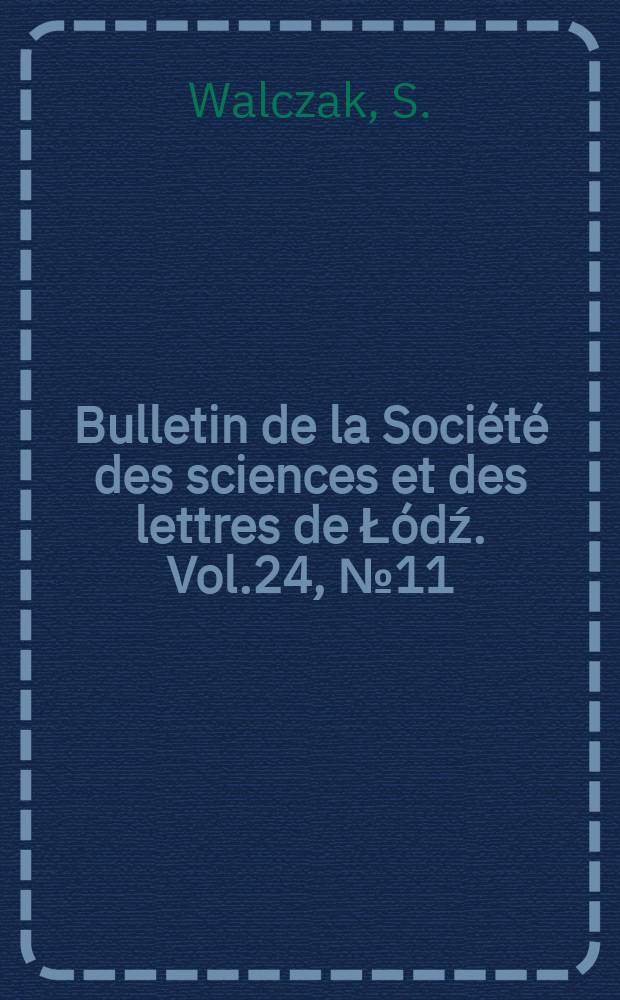 Bulletin de la Société des sciences et des lettres de Łódź. Vol.24, №11 : On some problem of the variational ...