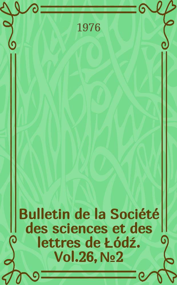 Bulletin de la Société des sciences et des lettres de Łódź. Vol.26, №2 : Investigations of fossil soil complexes ...