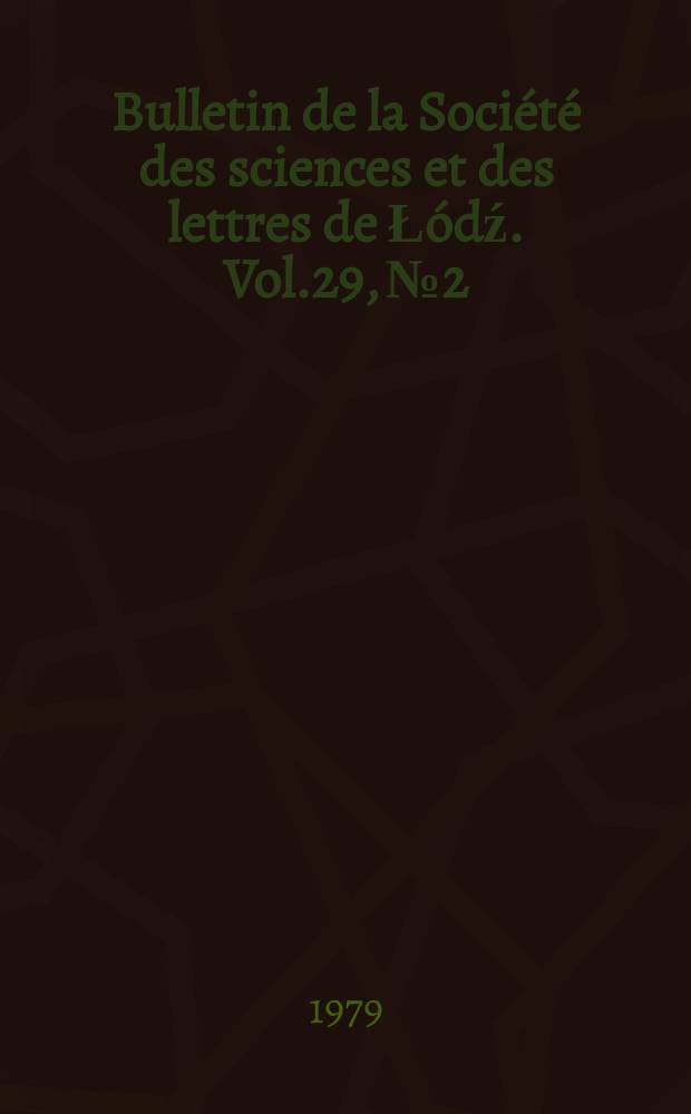 Bulletin de la Société des sciences et des lettres de Łódź. Vol.29, №2 : Polnische liegnitzische Sätze