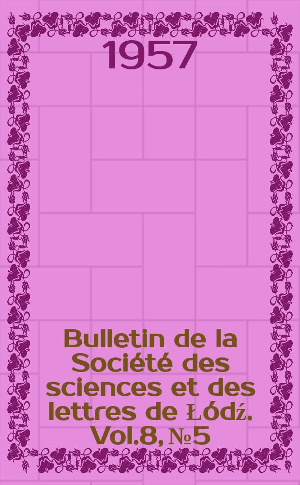 Bulletin de la Société des sciences et des lettres de Łódź. Vol.8, №5 : Polarographic method of the determination of adenine in tissues