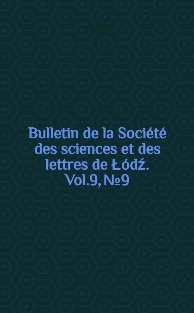 Bulletin de la Société des sciences et des lettres de Łódź. Vol.9, №9 : Investigation of bacterial flora of newborn babies in the first days of their life