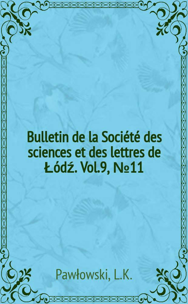 Bulletin de la Société des sciences et des lettres de Łódź. Vol.9, №11 : Hirudinées dans la collection du Docteur K. Lindberg
