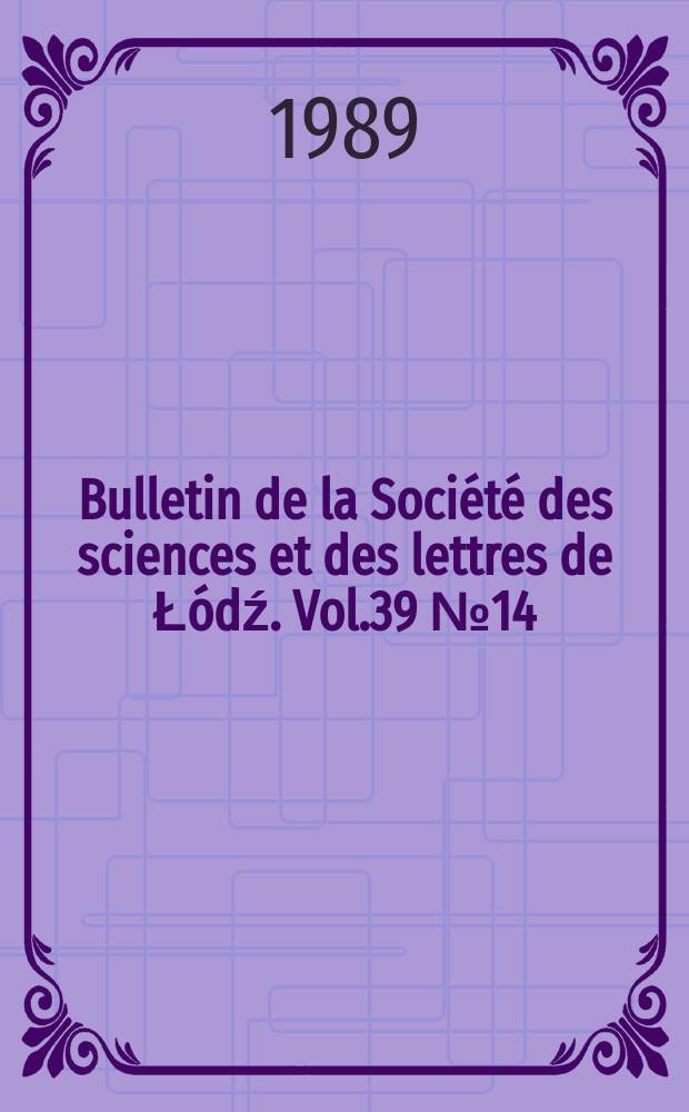 Bulletin de la Société des sciences et des lettres de Łódź. Vol.39 №14 : Necessary condition of optimality of the system ...