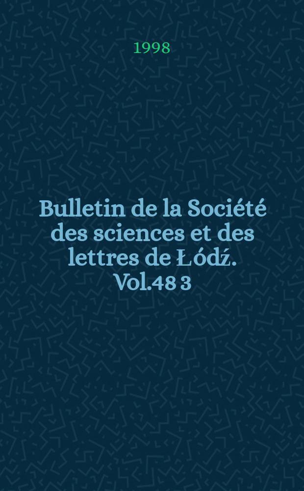 Bulletin de la Société des sciences et des lettres de Łódź. Vol.48 [3]