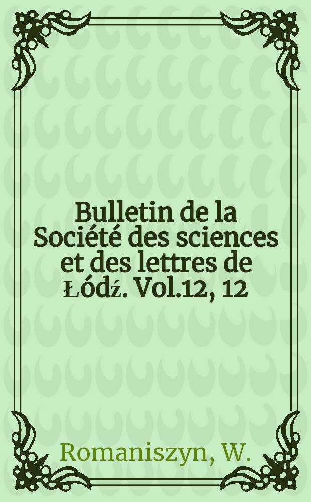 Bulletin de la Société des sciences et des lettres de Łódź. Vol.12, 12 : Contribution to the knowledge of asilidae (Diptera) of the Łódź upland and adjacent regions (Poland)