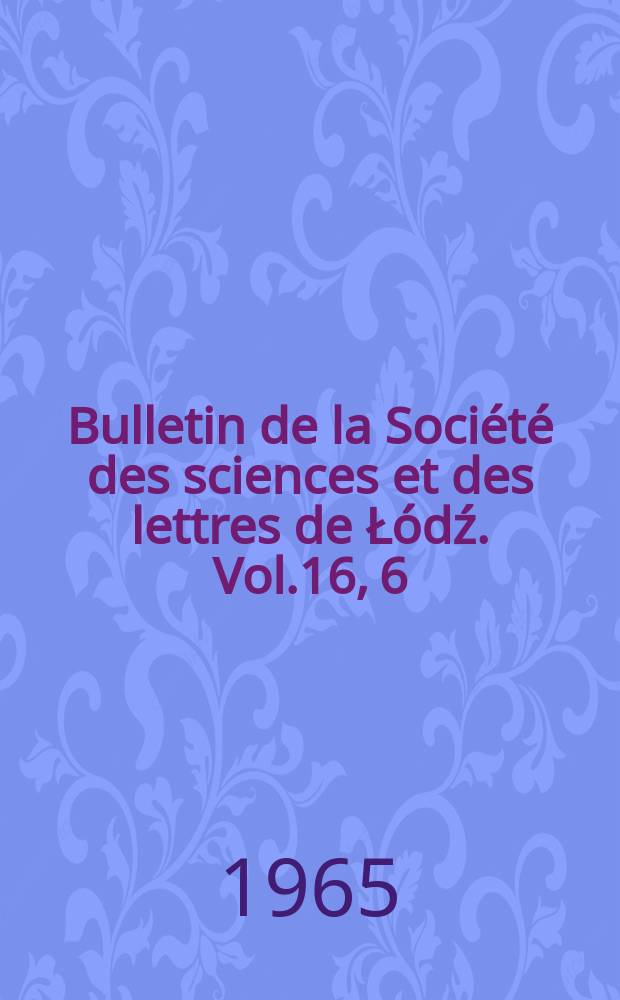 Bulletin de la Société des sciences et des lettres de Łódź. Vol.16, 6 : Edwin Arlington Robinson's use of the "Tristram legend