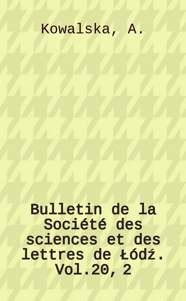 Bulletin de la Société des sciences et des lettres de Łódź. Vol.20, 2 : The tragedy of moral reality ...