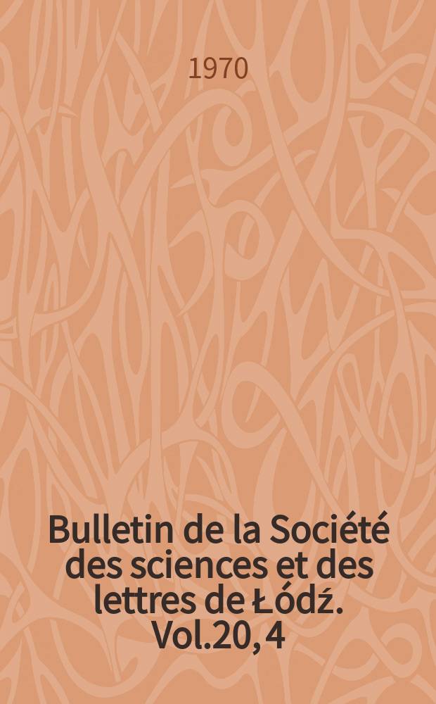 Bulletin de la Soci&eacute;t&eacute; des sciences et des lettres de Ł&oacute;dź. Vol.20, 4 : Die Aufnahme des deutschen Rechtes ...