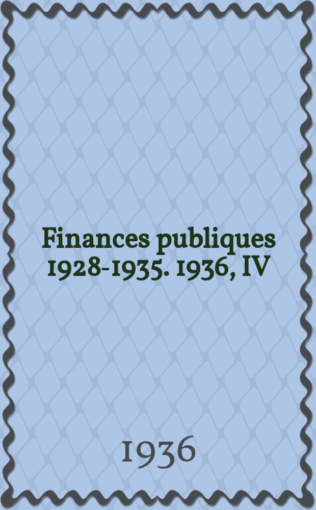 Finances publiques 1928-1935. 1936, IV : Autriche