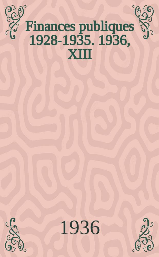 Finances publiques 1928-1935. 1936, XIII : Grèce