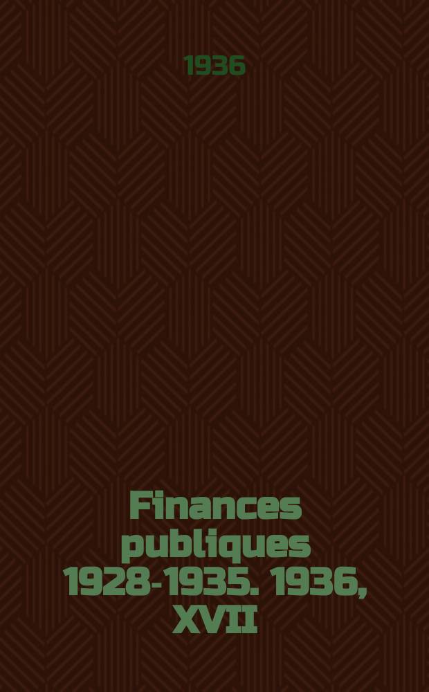 Finances publiques 1928-1935. 1936, XVII : Lettonie