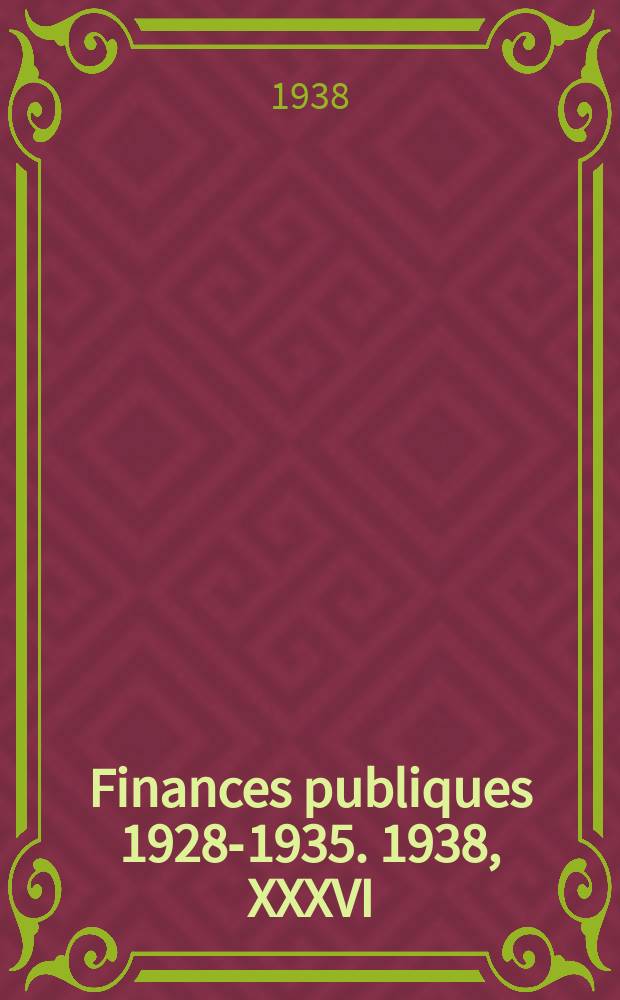 Finances publiques 1928-1935. 1938, XXXVI : Bolivie