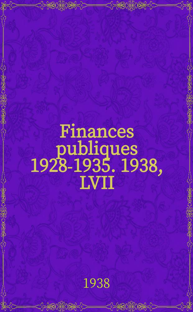 Finances publiques 1928-1935. 1938, LVII : Iran