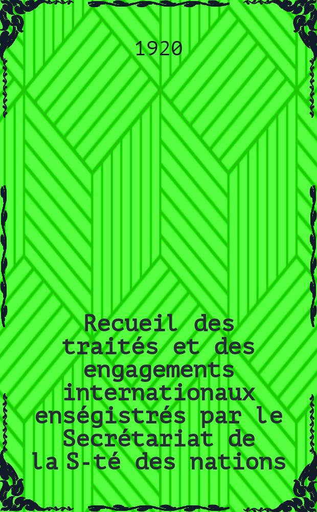 Recueil des traités et des engagements internationaux enségistrés par le Secrétariat de la S-té des nations : Treaty series. Vol.1/39 1920/1926, №1, Traités №3