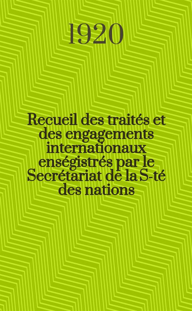 Recueil des trait&eacute;s et des engagements internationaux ens&eacute;gistr&eacute;s par le Secr&eacute;tariat de la S-t&eacute; des nations : Treaty series. Vol.1/39 1920/1926, №1, Trait&eacute;s №16